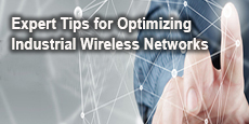 Expert Tips for Optimizing Industrial Wireless Networks