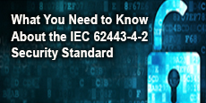 What You Need to Know About the IEC 62443-4-2 Security Standard