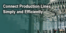 Connect Production Lines Simply and Efficiently