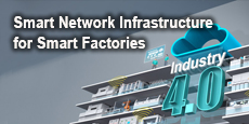 Smart Network Infrastructure for Smart Factories
