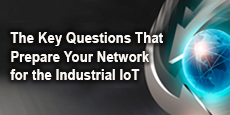 The Key Questions That Prepare Your Network for the Industrial IoT
