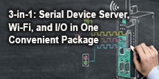 3-in-1: Serial Device Server, Wi-Fi, and I/O in One Convenient Package