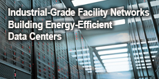Industrial-Grade Facility Networks