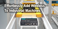 Effortlessly Add Wireless To Industrial Machines