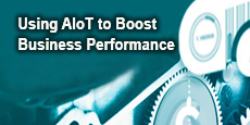 Using AIoT To Boost Business Performance