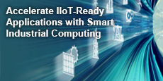 Accelerate IIoT Ready Applications with Smart Industrial Computing
