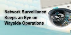 Network Surveillance Keeps an Eye on Wayside Operations