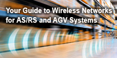 Your Guide to Wireless Networks for AS/RS and AGV Systems