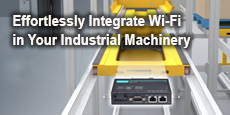 Effortlessly Integrate Wi-Fi in Your Industrial Machinery