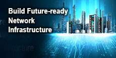 Build Future-ready Network Infrastructure