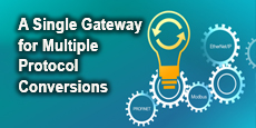 A Single Gateway for Multiple Protocol Conversions