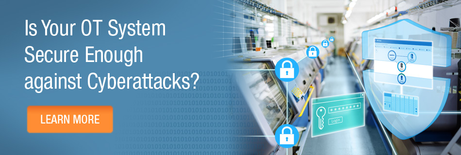 Is your OT System Secure Enough against Cyberattacks?